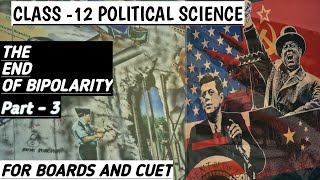 THE END OF BIPOLARITY  PART 3  CHAPTER  1 CLASS 12th  POLITICAL SCIENCE [upl. by Enivid]