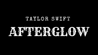 Taylor Swift  Afterglow [upl. by Suzzy]