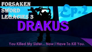 Roblox  Forsaken Sword Legacies 3 DRAKUSS RETURN Episode 2We Defeated It [upl. by Sama784]