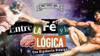 Episodio 21  Entre la FE y la LOGICA con Rigoberto Hidalgo y los Cristianos Malos [upl. by Johannessen]