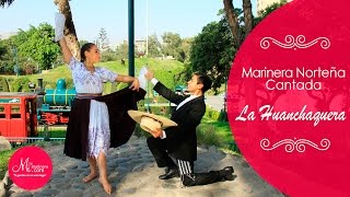 🎬💃🕺 Bailan la marinera cantada 💗 La Huanchaquera [upl. by Enelrad]