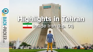 Exploring Tehran  Top Things to do amp Tips Inside Iran Episode 01 [upl. by Huoh70]