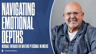 Navigating Emotional Depths Michael Menard on Writing Personal Memoirs [upl. by Namrak224]