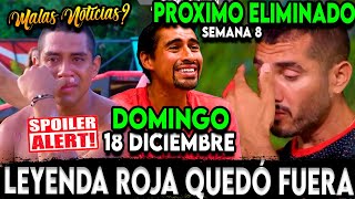 PROXIMO ELIMINADO REVELADO ⚡ LEYENDA ROJA QUEDÓ FUERA DOMINGO 15 DE DICIEMBRE  SEMANA 8 [upl. by Silloc]