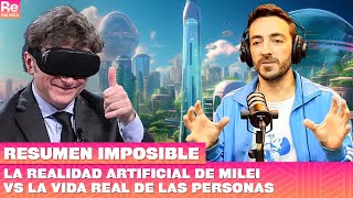 La realidad artificial de Milei vs la vida real de las personas  Resumen Imposible [upl. by Sonnie]