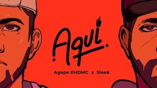 Agape EHDMC X Sleek  Aquí [upl. by Ratna]