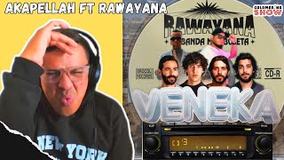 RAWAYANA FT AKAPELLAH VENEKA REACCIÓNCALAMBRINASHOW [upl. by Sibyls]