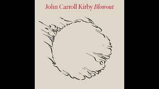 John Carroll Kirby  Blowout 2023  Full Album [upl. by Trust779]