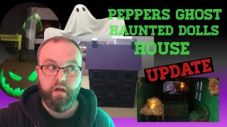 Peppers Ghost Haunted Dolls House Update [upl. by Drofub]