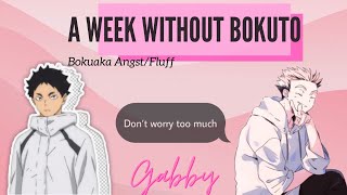 A Week Without Bokuto Bokuaka AngstFluff Series Part 1 [upl. by Lokkin628]