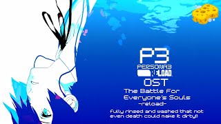 Persona 3 Reload OST  The Battle for Everyones Souls FINAL WASH OF 2024 HQ [upl. by Afrikah461]