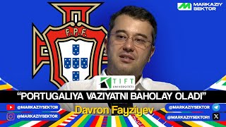 Davron Fayziyev “Portugaliya vaziyatni baholay oladi” [upl. by Akeemahs308]