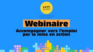 Webinaire Accompagner vers lemploi par la mise en action [upl. by Damon77]