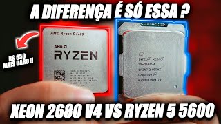 QUÊ XEON 2680 V4 vs RYZEN 5 5600  TESTES EM 10 JOGOS no ULTRA E LOW A VERDADEIRA DIFERENÇA [upl. by Murielle]