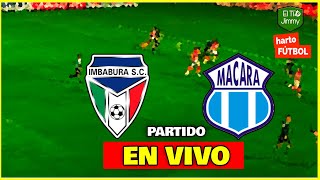 IMBABURA 4 MACARA 0 🔴 LIGA PRO SERIE B🔴 EN VIVO 🔴LOS GARDENIOS ASCIENDEN [upl. by Eltsyrk297]