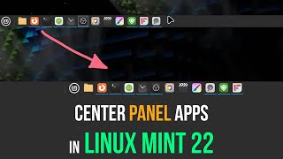 How to Center Programs in the Panel of Linux Mint 22 Cinnamon [upl. by Wiskind]