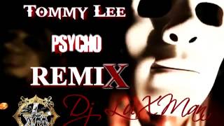 TOMMY LEE SPARTA  PSYCHO Dj LuXMan Remix [upl. by Arymahs]