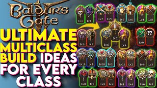 Ultimate MULTICLASS Builds For EVERY Class In Baldurs Gate 3  BG3 Best Multiclass Builds Supercut [upl. by Mohn]