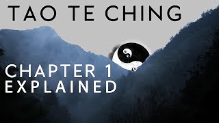 Tao Te Ching Chapter 1 Explained The Eternal Mystery [upl. by Bean]