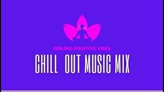 Positive Vibe Music  Music for Good Times  Chill Out Music Mix  Flow Music Mix Tape [upl. by Nosa]