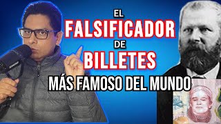 LA ESTAFA DEL FALSIFICADOR de BILLETES más FAMOSO del MUNDO y su frase sobre LA ESTAFA [upl. by Barnum]