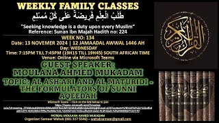 134 WEEKLY FAMILY CLASSES TOPIC AL ASHARI AND AL MATURIDI  THE FORMULATORS OF SUNNI AQEEDAH [upl. by Analrahc]