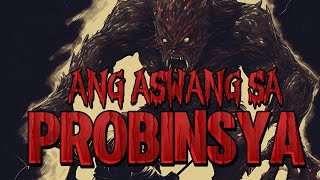 ANG ASWANG SA PROBINSYA EPISODE 1  TAGALOG HORROR STORY  ASWANG  LAKBAY LIBRO [upl. by Nerrag541]