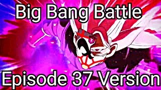 SDBH OST  Big Bang Battle Episode 37 Version Recreation Edit [upl. by Rehportsirhc]