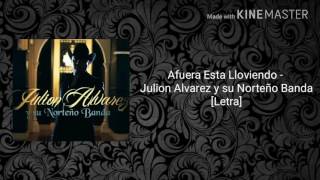 Afuera Esta Lloviendo  Julion Alvarez y su Norteño Banda LETRA [upl. by Ayatahs]