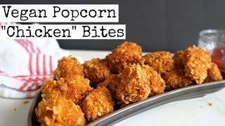 Vegan Popcorn quotChickenquot Bites  The Best [upl. by Anyotal]