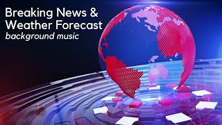 Breaking News and Weather Forecast  Background Music  Royalty Free Music [upl. by Fontes]