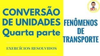 Fenômenos de Transporte Conversão de unidades viscosidade – Parte IV [upl. by Sorcha]