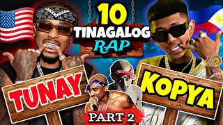 10 RAP  quotTINAGALOGquot Lang Pala Orig VS Copy PART 2 [upl. by Yhtir249]