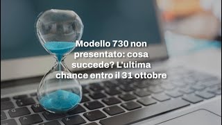 Modello 730 non presentato cosa succede Lultima chance entro il 31 ottobre [upl. by Bethesde]