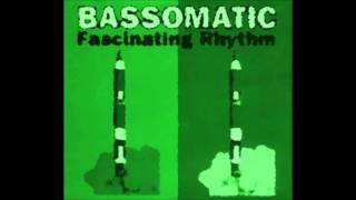 Bassomatic Fascinating Rhythm Time Tunnel Mix [upl. by Yehs]