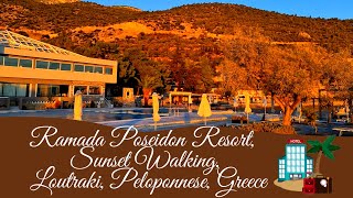 🎨Golden Hour Stroll🚶‍♂️🏝️☀️A Magical Sunset Walking Tour🚶at Ramada Loutraki Poseidon Resort🌅🚶‍♂️✨ [upl. by Stent728]