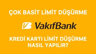 VAKIFBANK KREDİ KARTI LİMİT DÜŞÜRME [upl. by Nahor649]