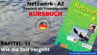 Netzwerk Kursbuch – A2 Audio II KAPITEL – 11 II Wie die Zeit vergeht [upl. by Ecad890]