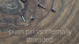 Push Pin VS Internally Threaded Jewelry [upl. by Ahsyak]