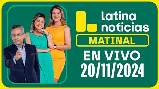 LATINA NOTICIAS EDICIÓN MATINAL  MIÉRCOLES 20 DE NOVIEMBRE 2024 [upl. by Boaten32]