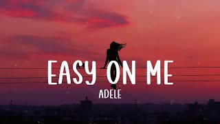 Easy On Me  Adele Lyrics [upl. by Nikolaos]