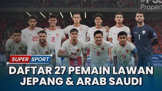 27 Pemain Dipanggil Shin Tae yong Untuk Laga Timnas Indonesia Lawan Jepang Dan Arab Saudi [upl. by Shipp]