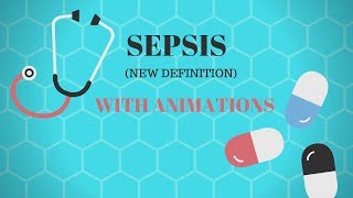 SEPSIS NEW DEFINITION I SEPSIS3with ANIMATIONS [upl. by Kira476]