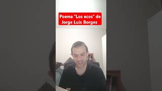 Poema quotLos ecosquot de Jorge Luis Borges [upl. by Clementis]