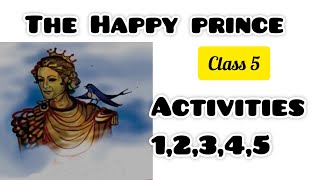 THE HAPPY PRINCE  CLASS5  UNIT 4  ACTIVITIES  KERALA Syllabus [upl. by Etnaed]