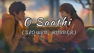 O Saathi SlowedRubber Baaghi 2 Atif Aslam song [upl. by Jary679]