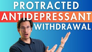 What is Antidepressant Protracted Withdrawal [upl. by Ylrebmik]