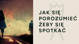 Jak się porozumieć aby się spotkać [upl. by Oivlis715]