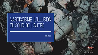 Narcissisme Lillusion du souci de lautre [upl. by Nyrroc]