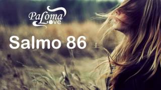 SALMO 86  🎤 NARRADO por Paloma Love 7 ❤️🙌 [upl. by Keene]